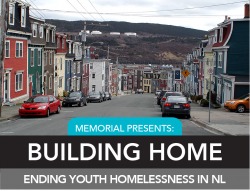 Building Home: Ending Youth Homelessness in NL