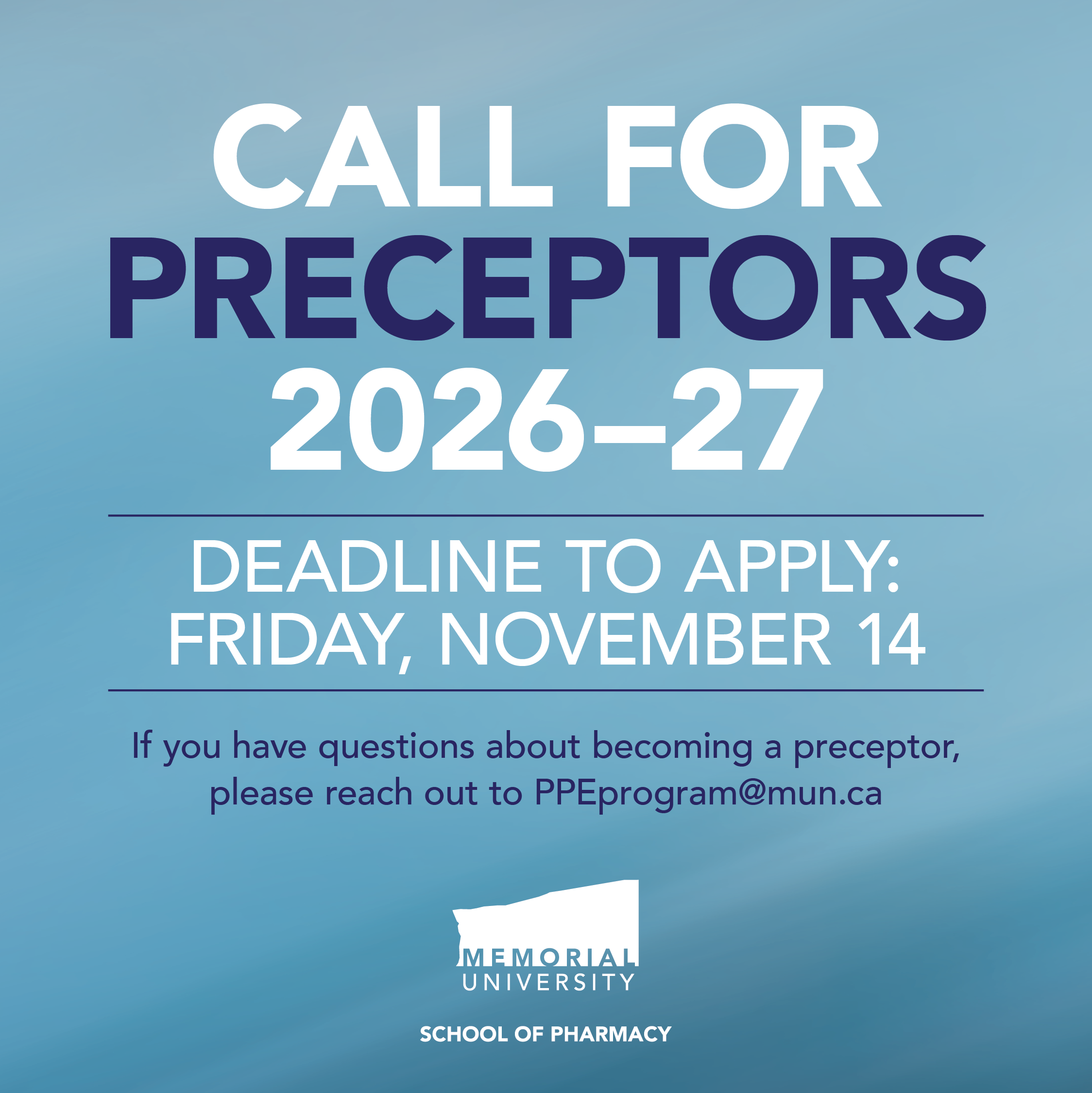 Call for Preceptors 2026-27 - Deadline to apply: Friday, November 14, 2025 - Any questions, please contact PPEprogram@mun.ca