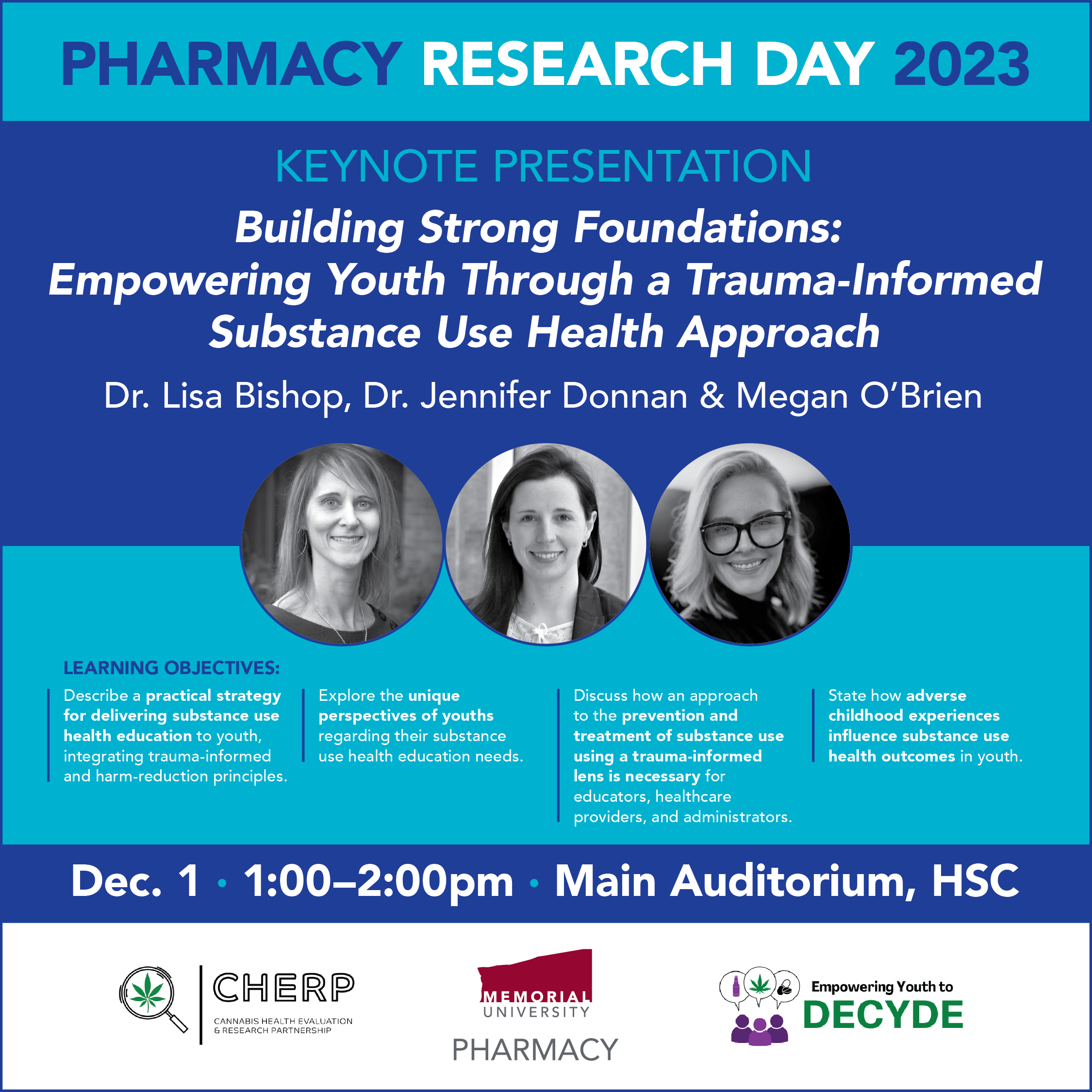 Pharmacy Research Day - Keynote Presentation by Dr. Lisa Bishop, Dr. Jennifer Donnan and Megan O'Brien. The title of their presentation is Building Strong Foundations: Empowering Youth through a Trauma-Informed Substance Use Health Approach
