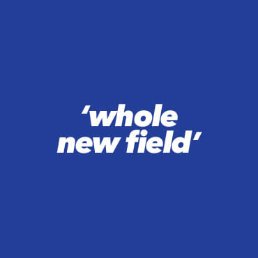whole new field