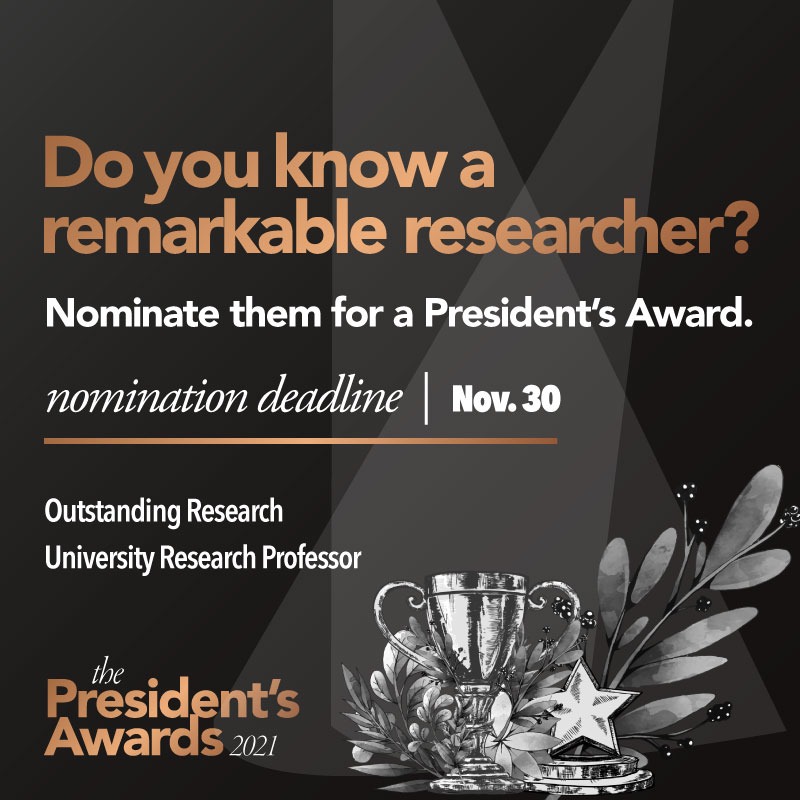 Nominations are being accepted for a pair of institutional awards celebrating remarkable researchers: the President's Award for Outstanding Research and University Research Professorship.