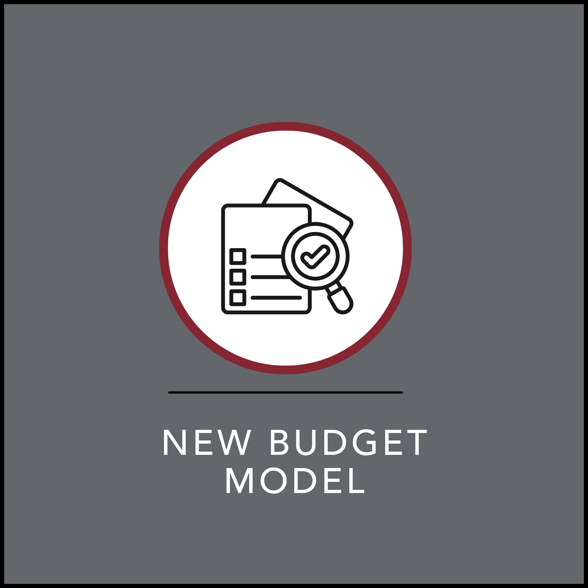 Icon of a magnifying glass and files with the words, " New Budget Model" below.
